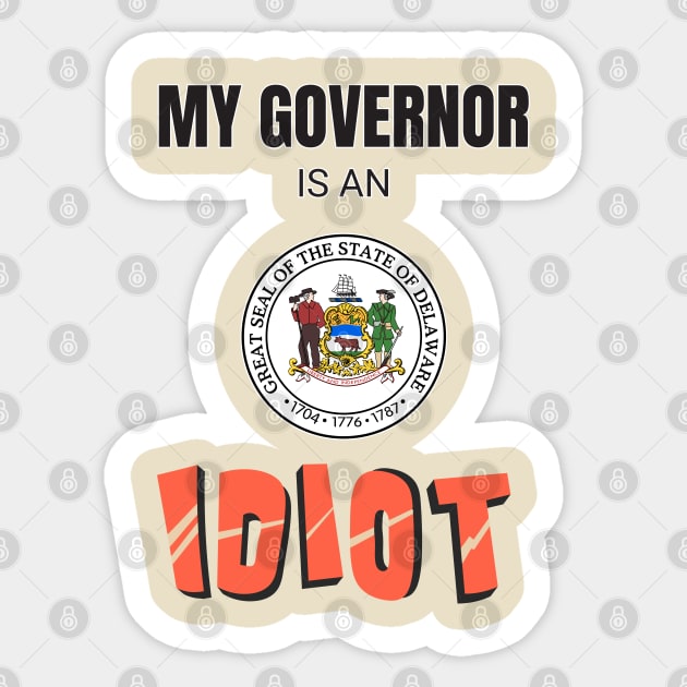 Delaware My governor is an idiot Sticker by Vanilla Susu